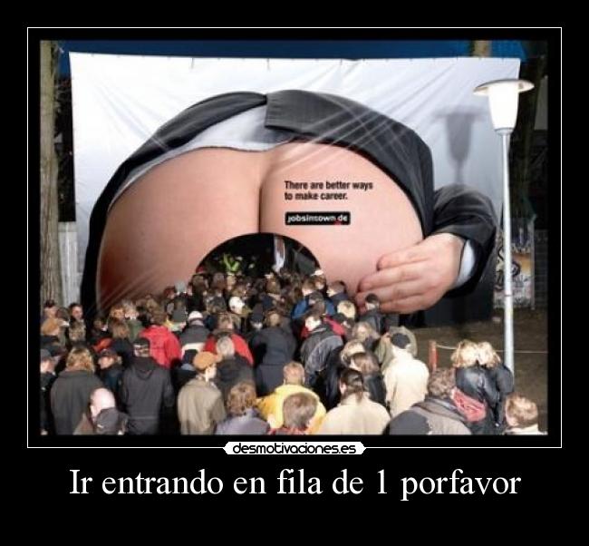 Ir entrando en fila de 1 porfavor - 