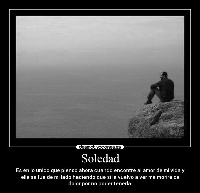 carteles soledad sin corazon desmotivaciones