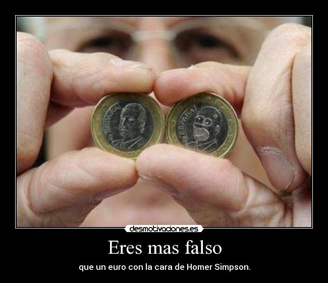 Eres mas falso - 