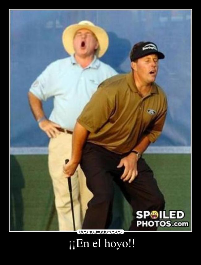 ¡¡En el hoyo!! -