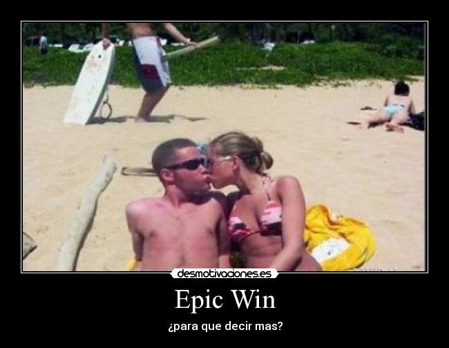 Epic Win - ¿para que decir mas?