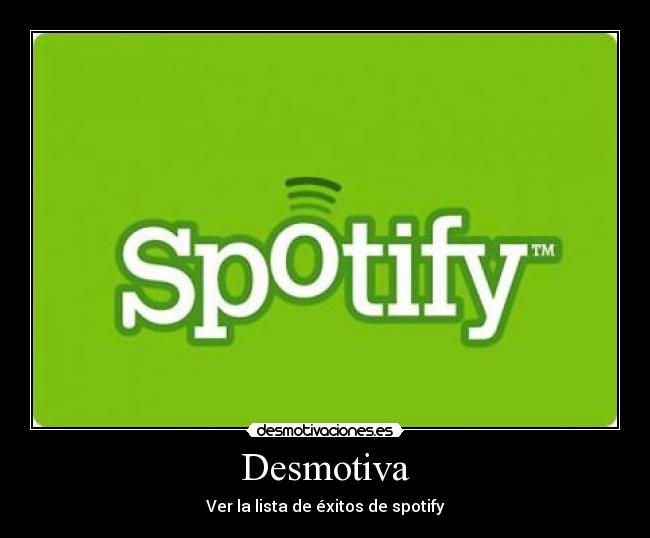 carteles lista exitos spotify desmotivaciones