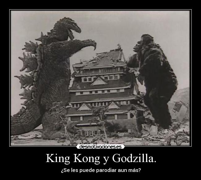 King Kong y Godzilla. - ¿Se les puede parodiar aun más?