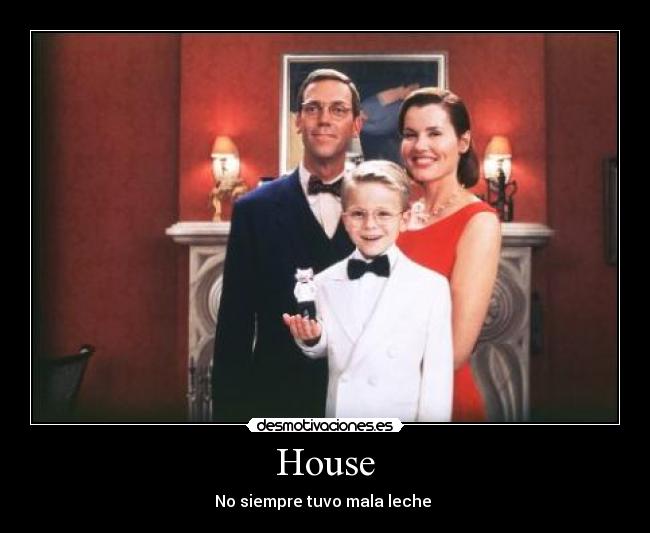 House - No siempre tuvo mala leche 