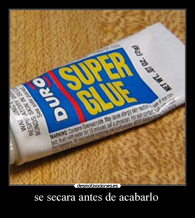 se secara antes de acabarlo -