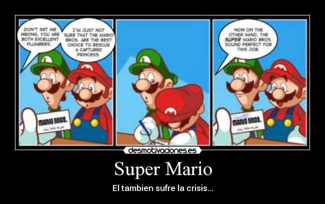 Super Mario - El tambien sufre la crisis...