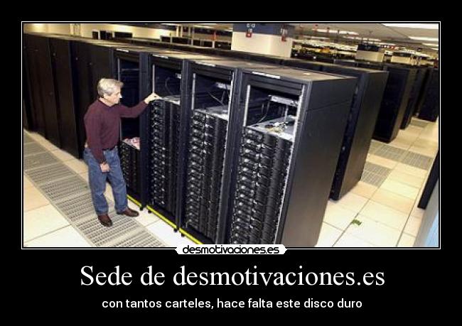 Sede de desmotivaciones.es - con tantos carteles, hace falta este disco duro