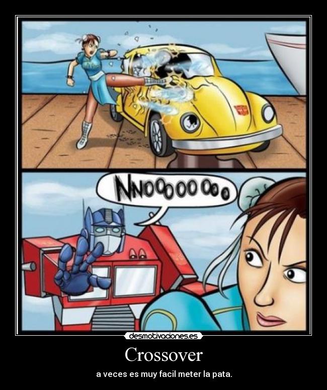 Crossover - a veces es muy facil meter la pata.