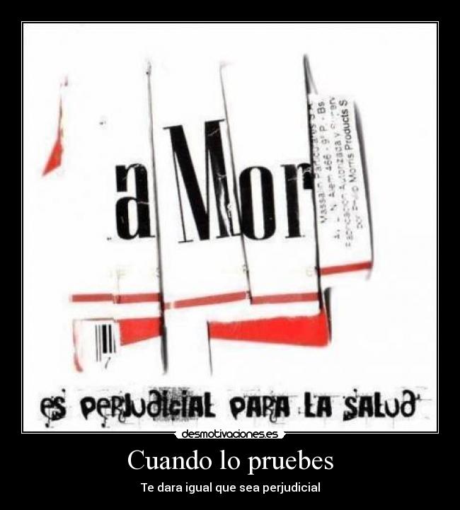 carteles amor perjudicial salud probar igual desmotivaciones