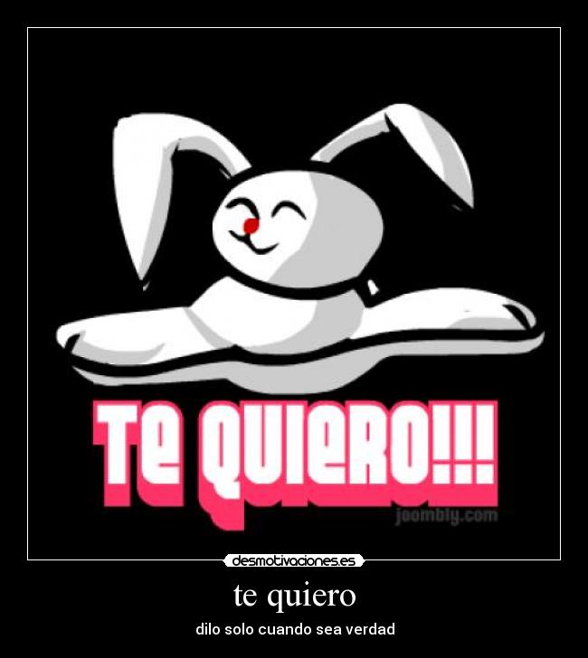 te quiero -