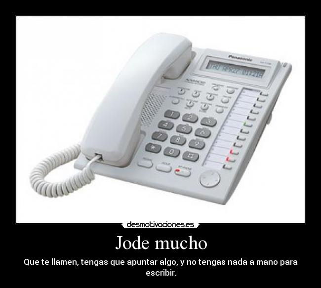 Jode mucho - Que te llamen, tengas que apuntar algo, y no tengas nada a mano para escribir.