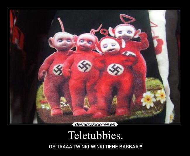 Teletubbies. -