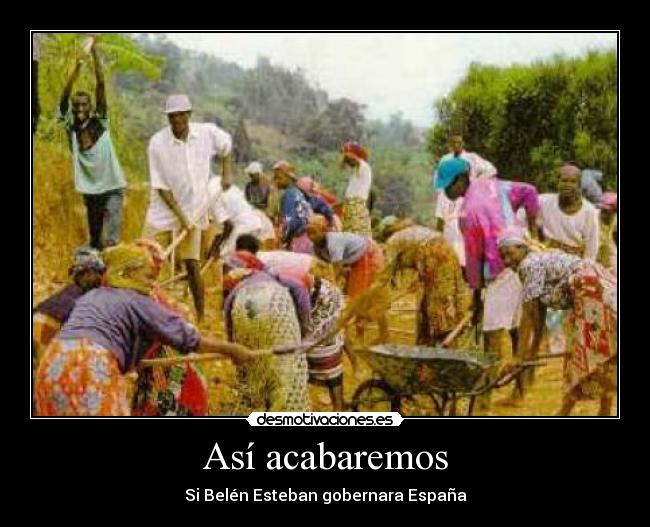 carteles belen esteban gobierna espana belen esteban gobernara espana desmotivaciones