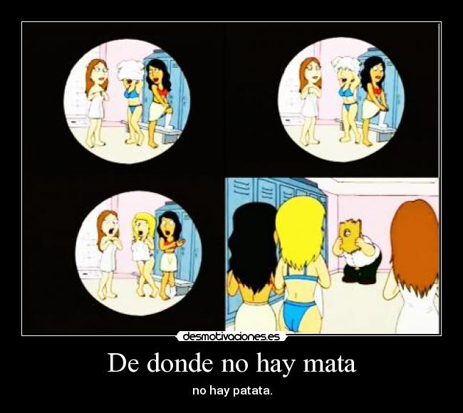 De donde no hay mata -