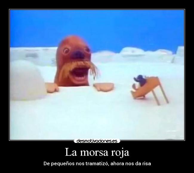 La morsa roja - De pequeños nos tramatizó, ahora nos da risa