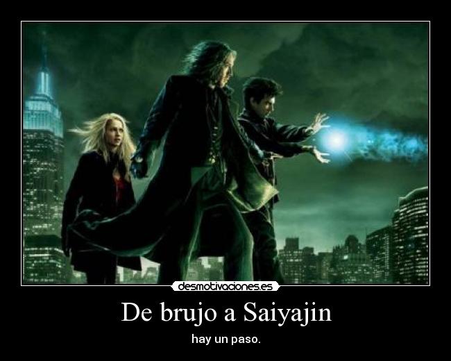 De brujo a Saiyajin -