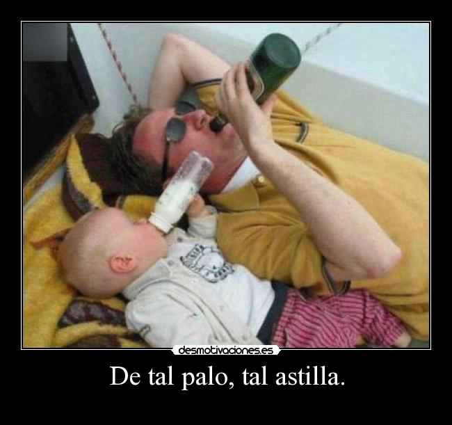 De tal palo, tal astilla. - 