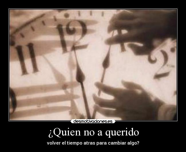 ¿Quien no a querido - 