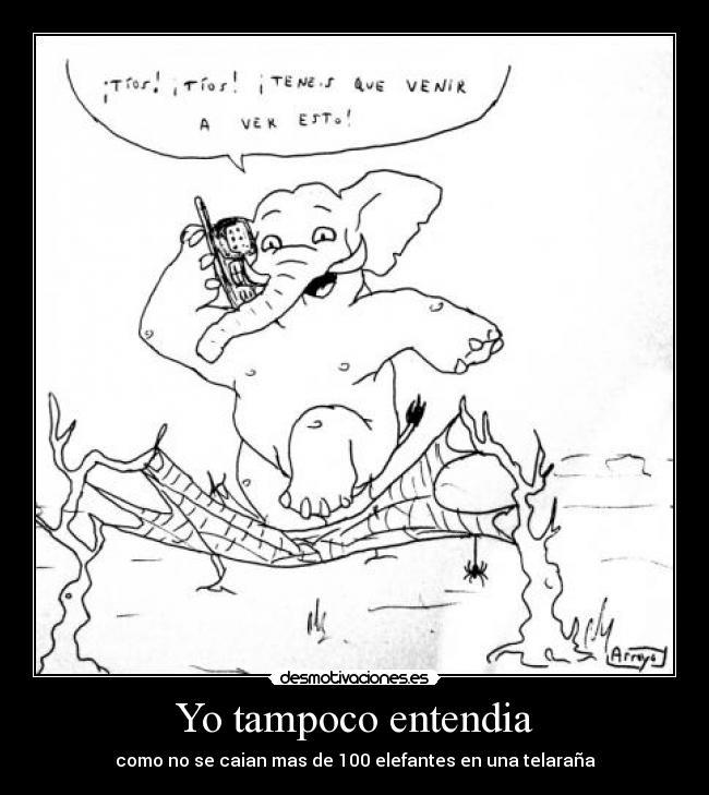 Yo tampoco entendia -