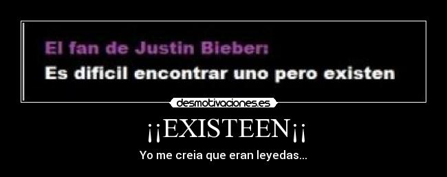 ¡¡EXISTEEN¡¡ - Yo me creia que eran leyedas...