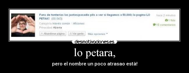 lo petara, - pero el nombre un poco atrasao està!