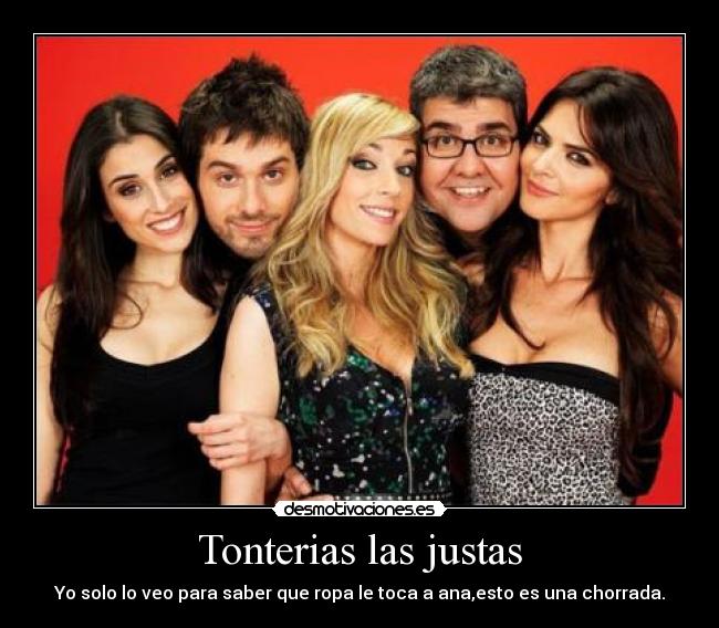 Tonterias las justas -