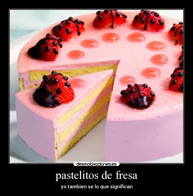 pastelitos de fresa - yo tambien se lo que significan