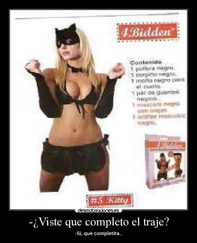 -¿Viste que completo el traje? - -Sí, que completita...