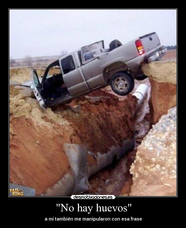 carteles hay huevos manipular fail inaki1991 desmotivaciones
