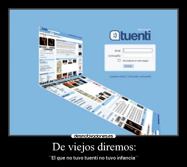 De viejos diremos: -