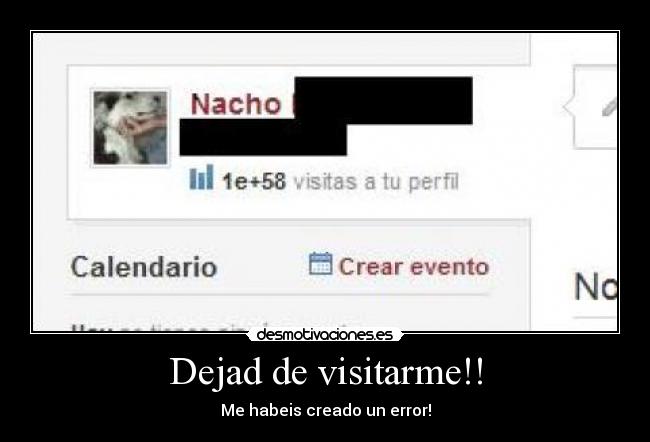 Dejad de visitarme!! - Me habeis creado un error!