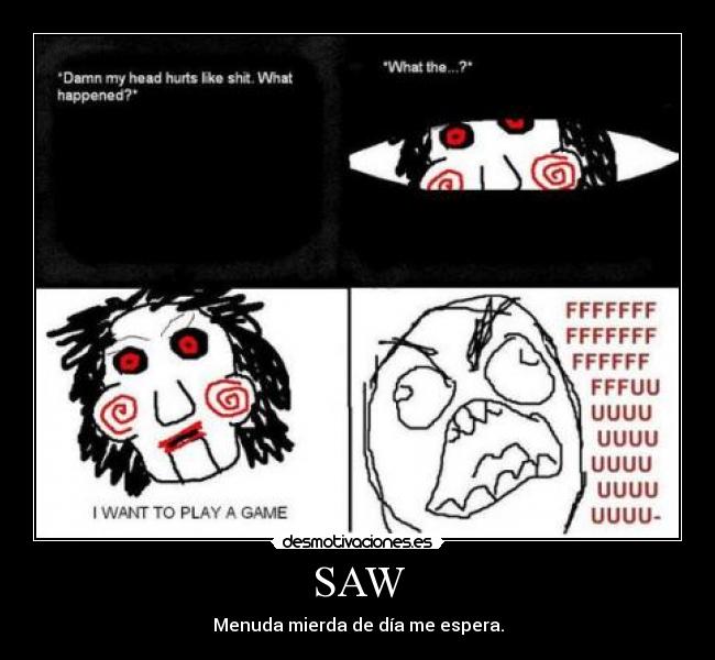 SAW - Menuda mierda de día me espera.