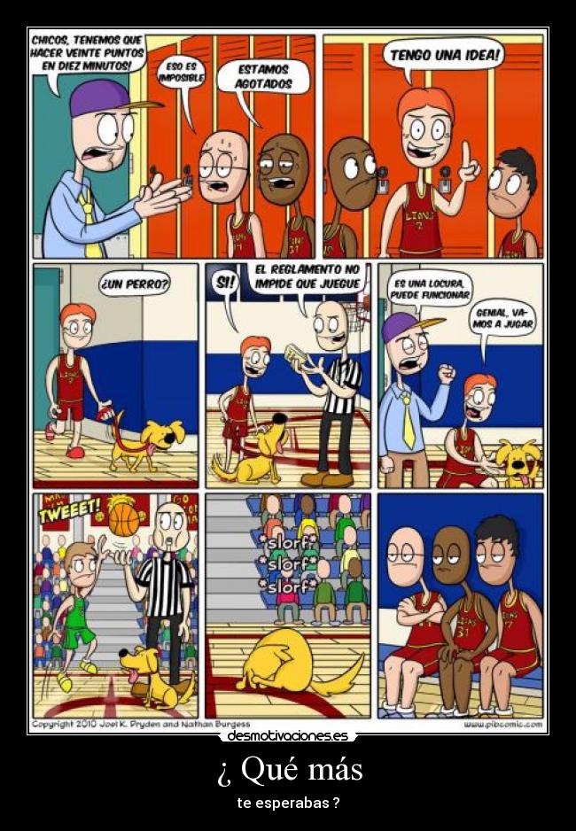 ¿ Qué más - te esperabas ?