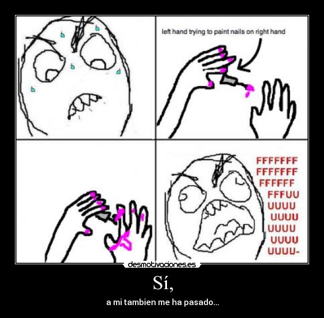 Sí, - a mi tambien me ha pasado...