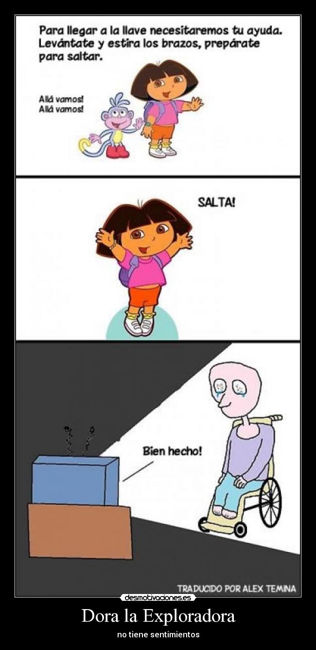 Dora la Exploradora - no tiene sentimientos