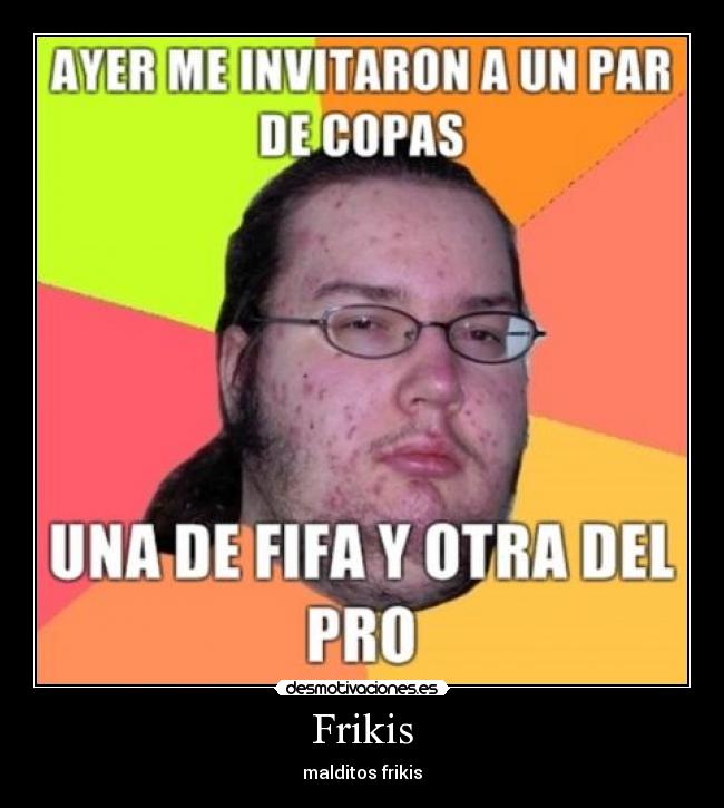 Frikis -