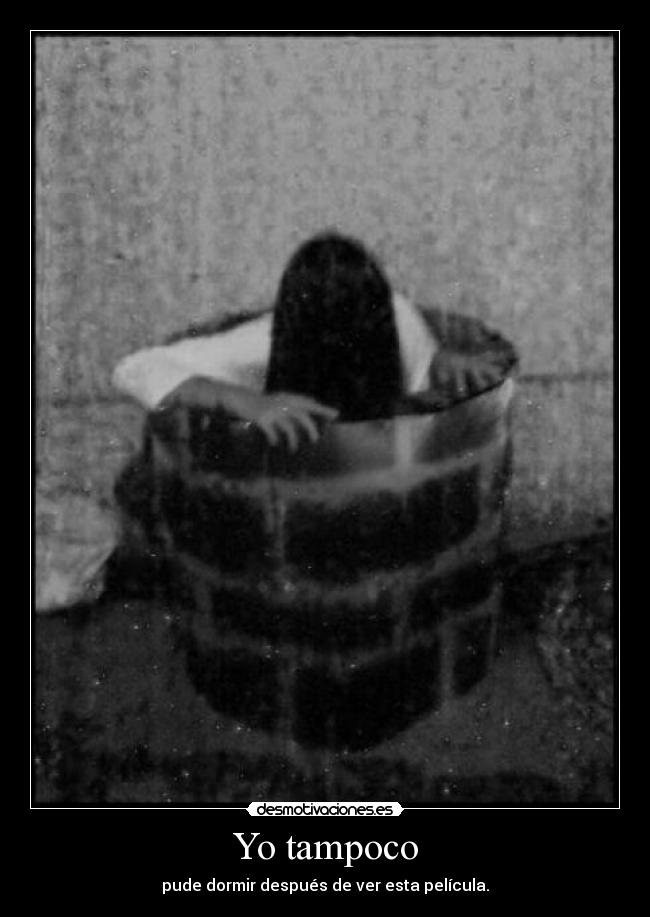 Yo tampoco - pude dormir después de ver esta película.