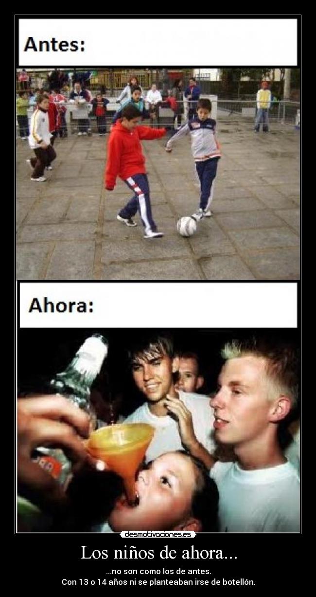 Los niños de ahora... -