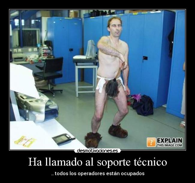  Ha llamado al soporte técnico  - 