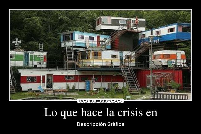 Lo que hace la crisis en - 