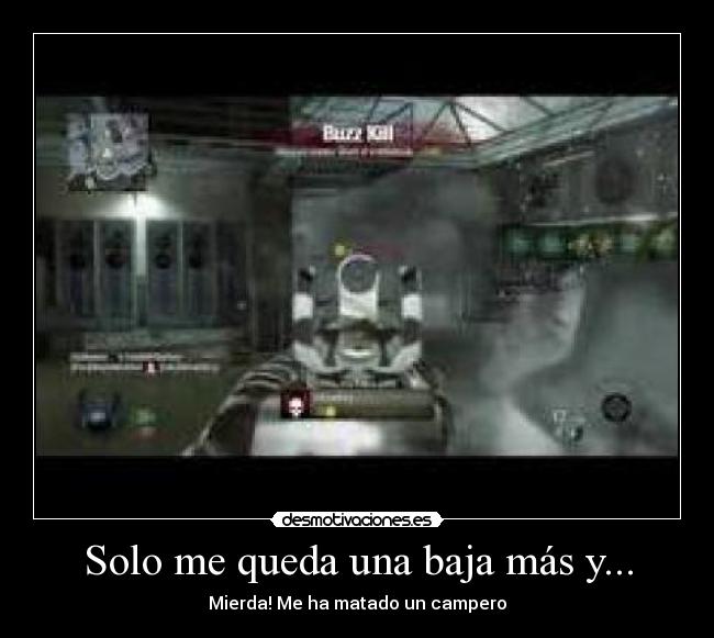 Solo me queda una baja más y... -