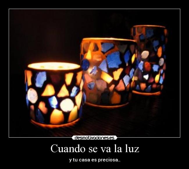 Cuando se va la luz - y tu casa es preciosa..