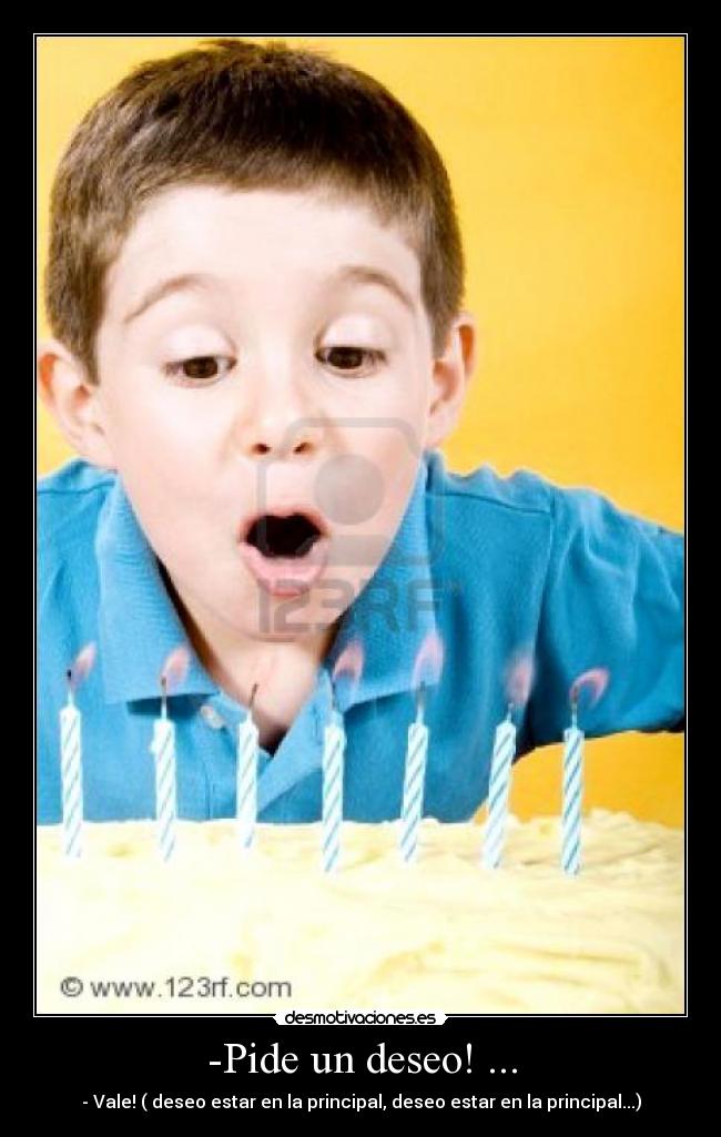 -Pide un deseo! ... -