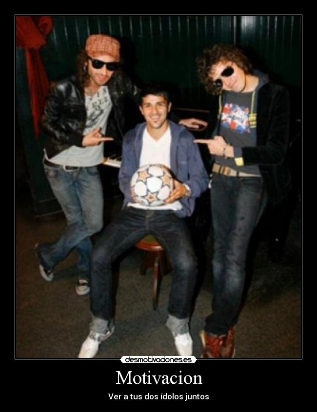 Motivacion - Ver a tus dos ídolos juntos