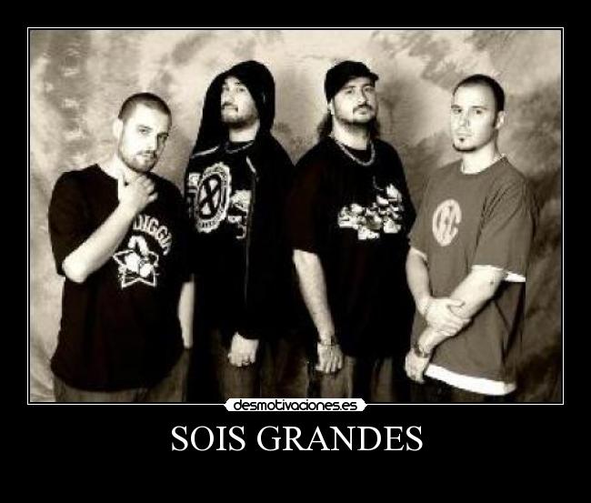 SOIS GRANDES -