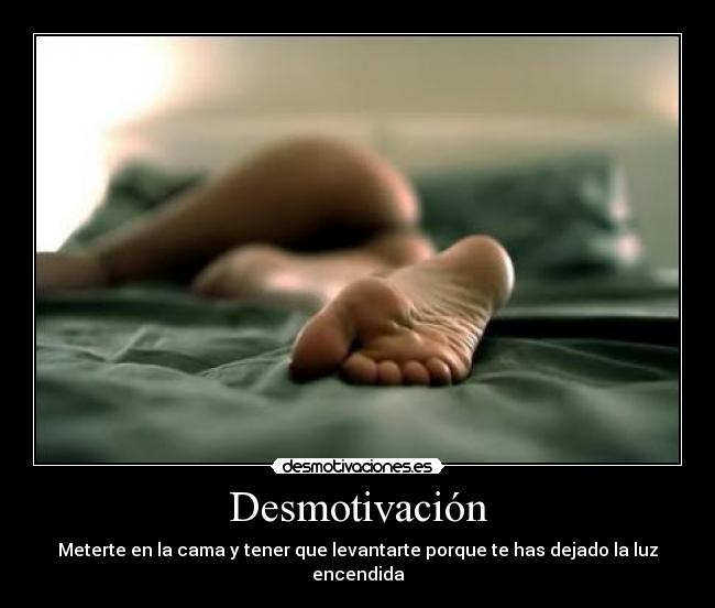 carteles cama desmotivacion luz encendida dejarse levantarse desmotivaciones