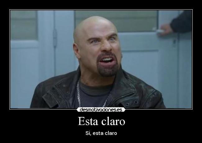 Esta claro - Si, esta claro