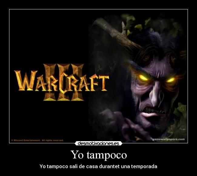 Yo tampoco - Yo tampoco sali de casa durantet una temporada