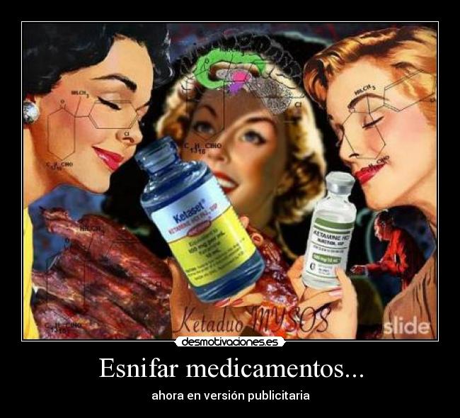 Esnifar medicamentos... -