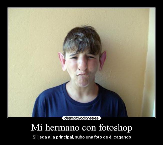 Mi hermano con fotoshop -